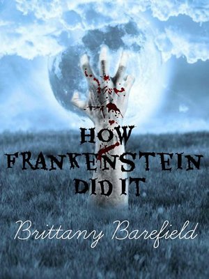 cover image of How Frankenstein Did It